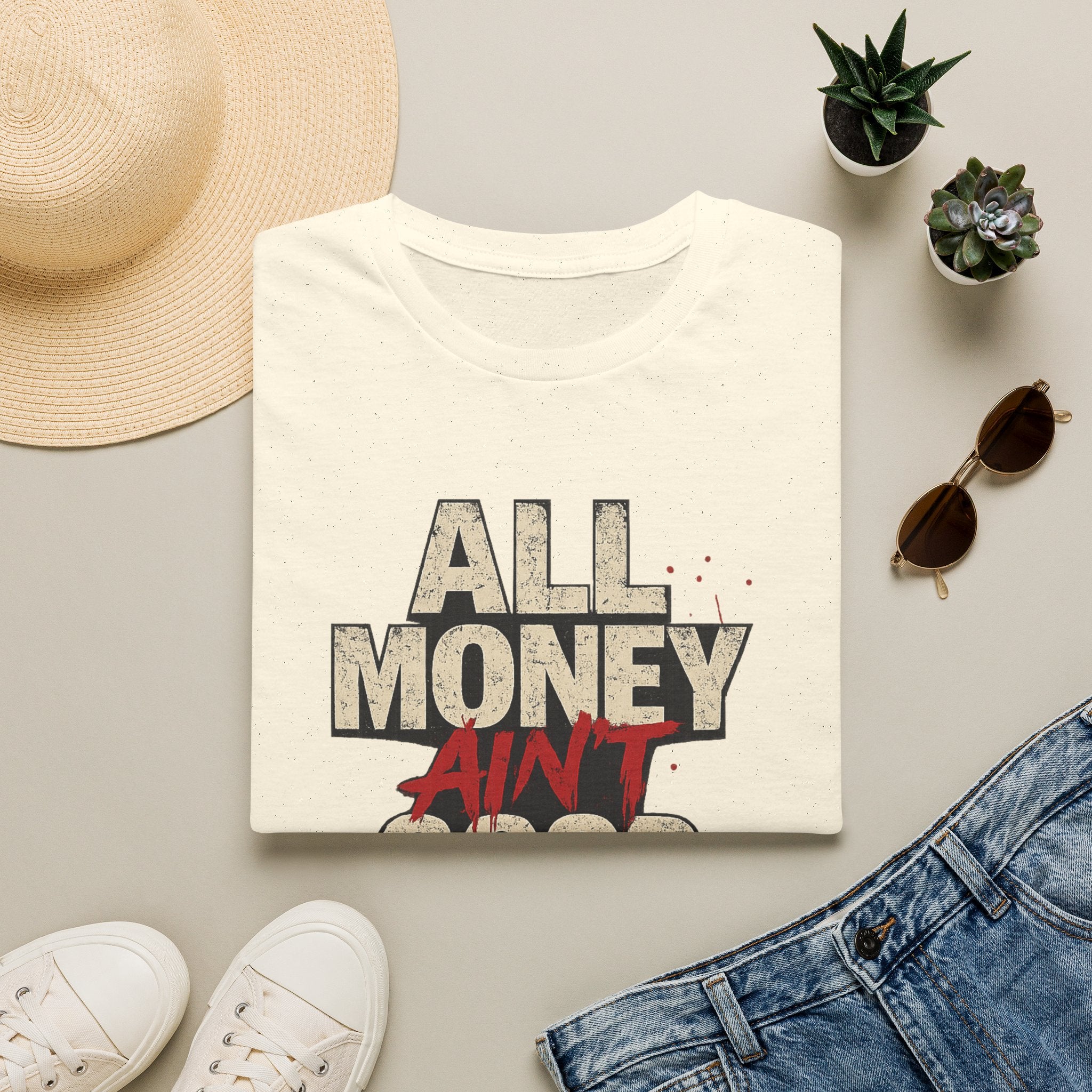 All Money Ain’t Good Money Graphic Tee | Streetwear Statement Shirt