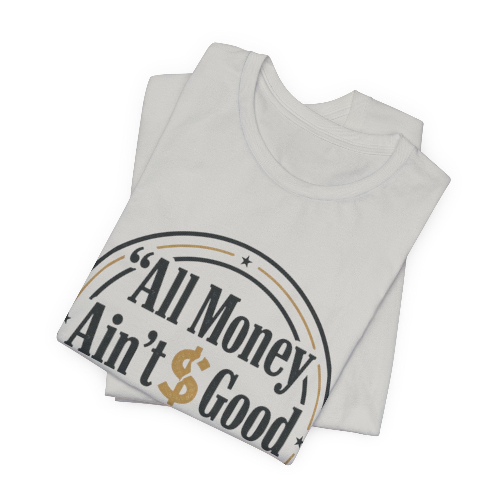All Money Ain't Good Money | Minimalist Entrepreneur Tee