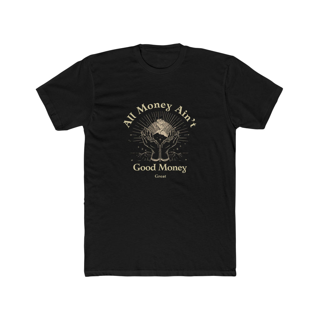 All Money Ain't Good Money | Praying Hands Spiritual Tee