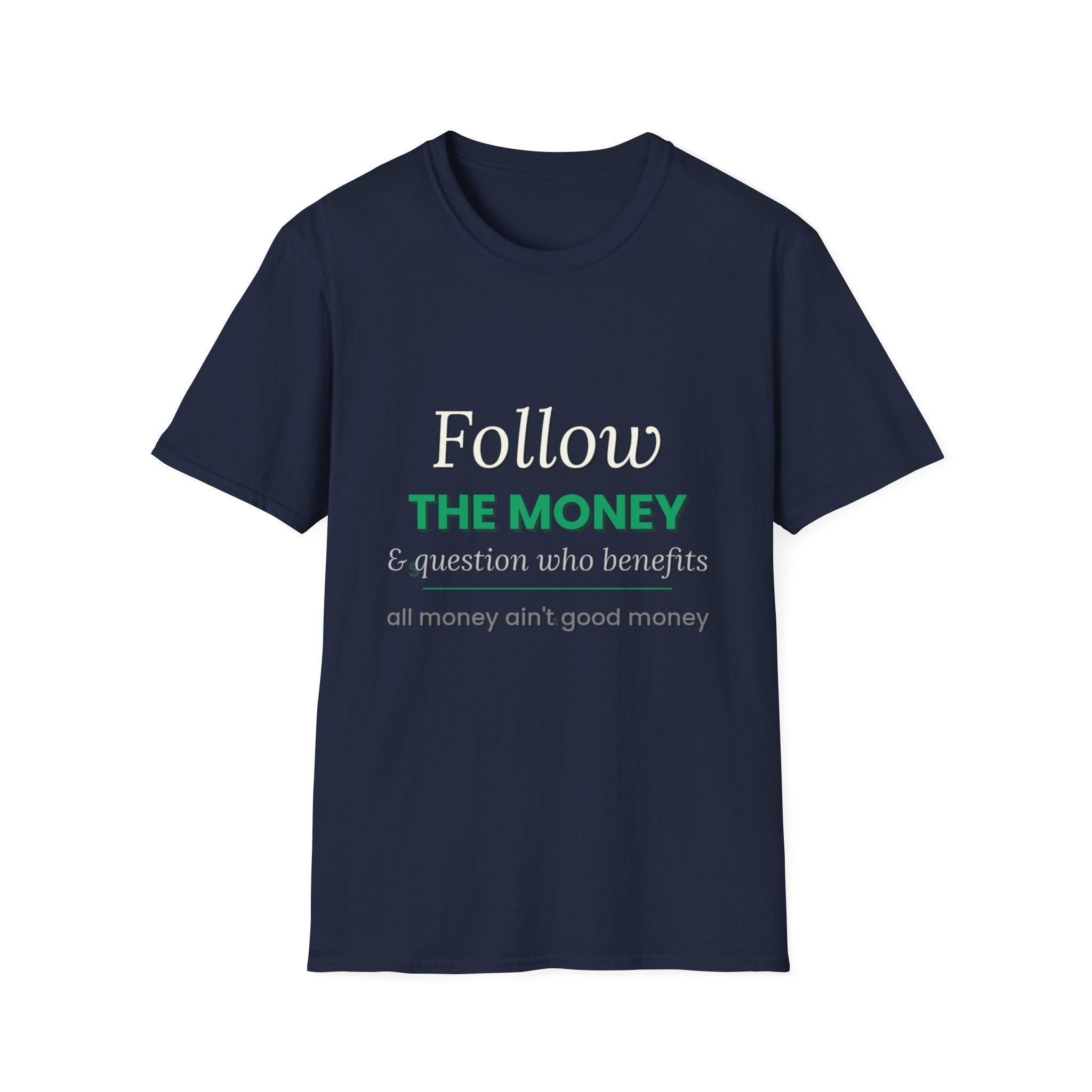 Follow The Money | Question Everything Tee