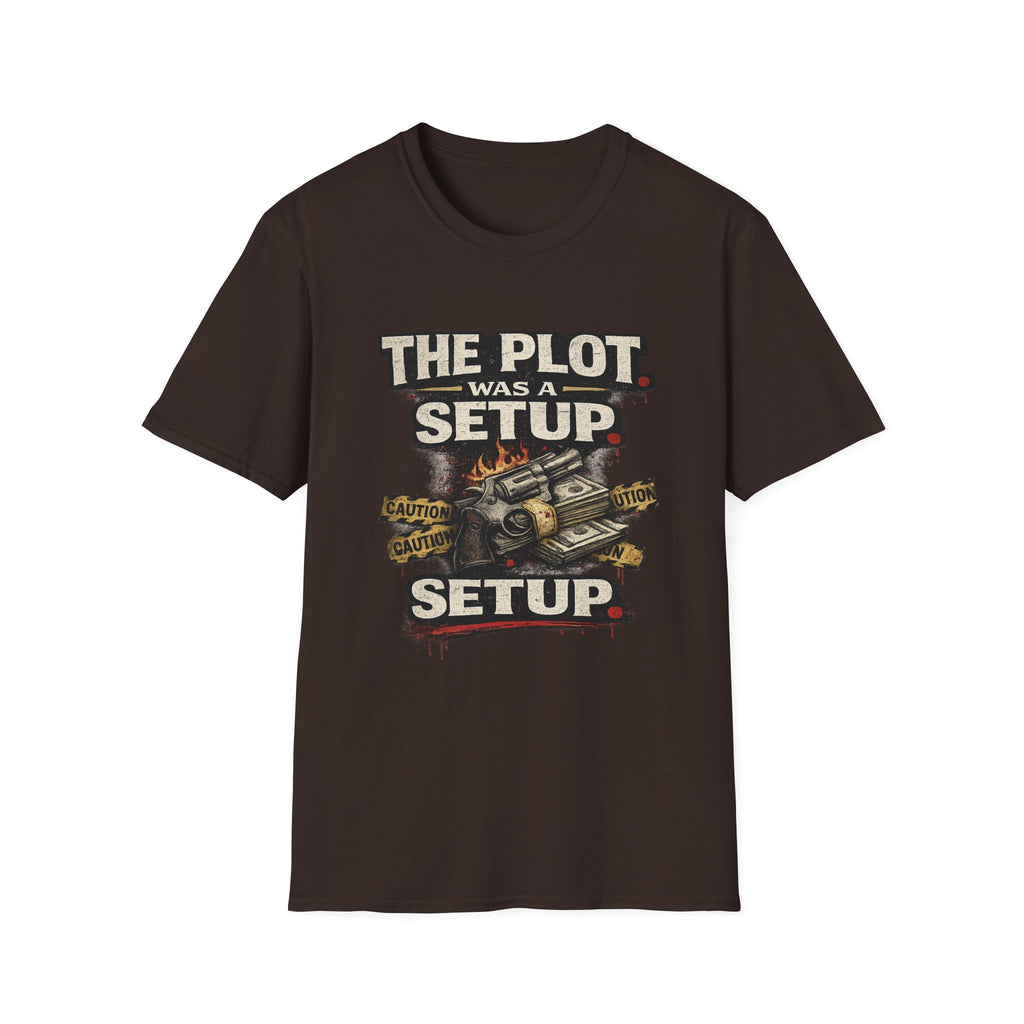 The Plot Was a Setup T‑Shirt