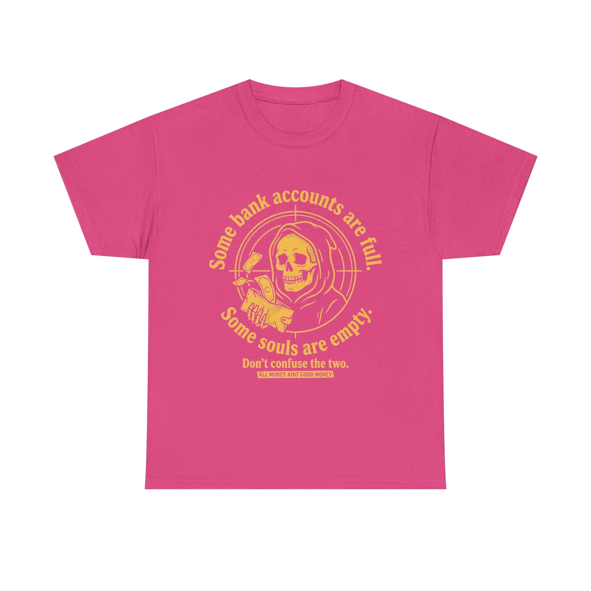 Some Bank Accounts Full, Some Souls Empty | EMPIRE Tee