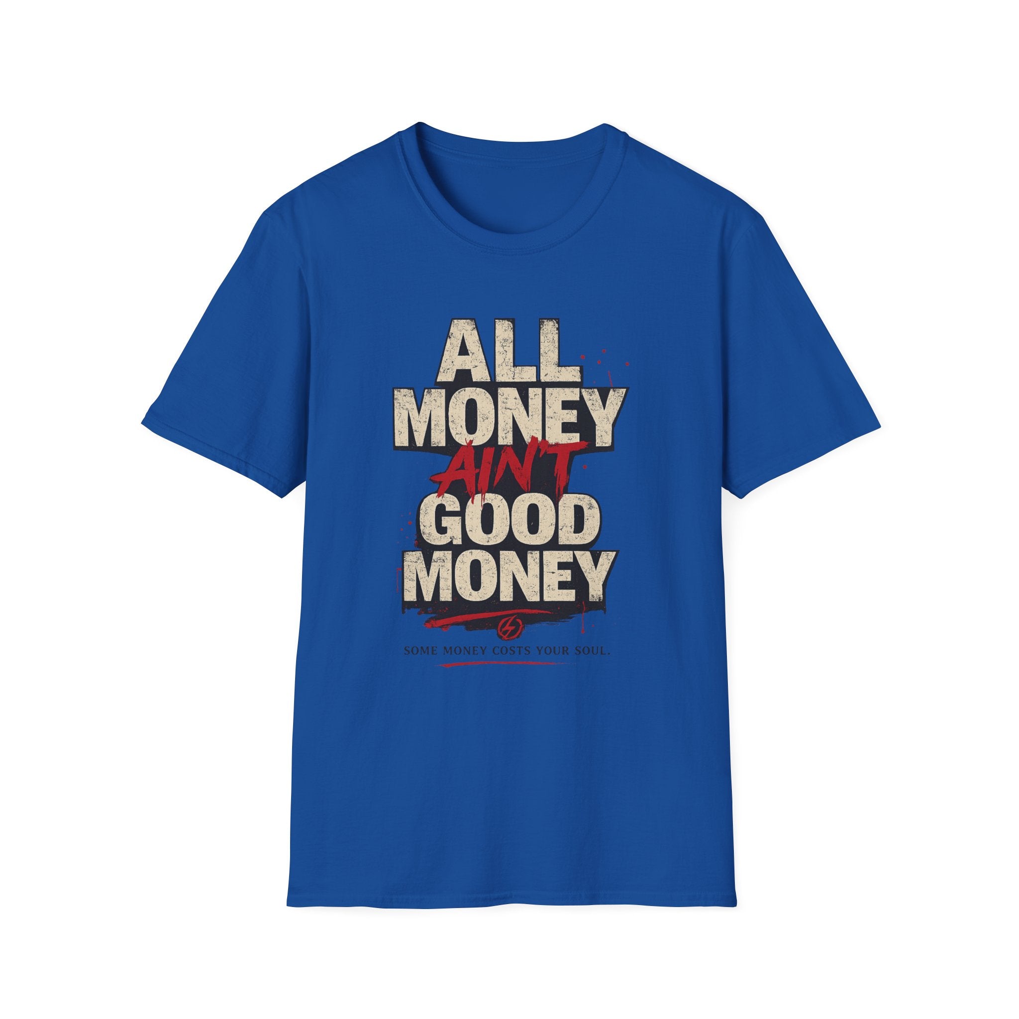 All Money Ain’t Good Money Graphic Tee | Streetwear Statement Shirt