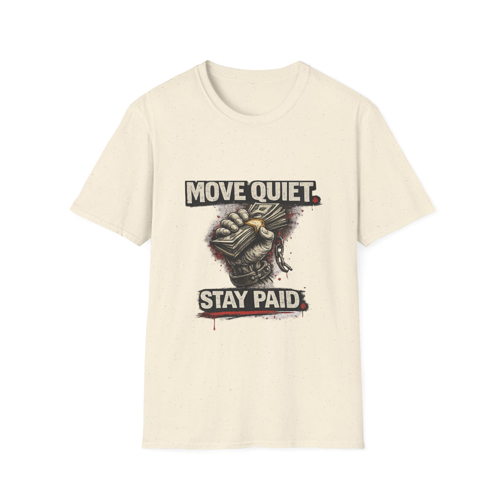 Move Quiet Stay Paid T-Shirt — Stealth Hustle Graphic Tee