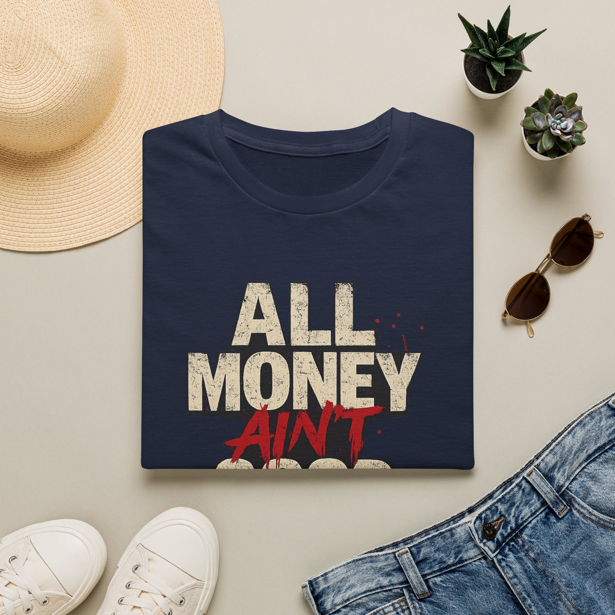 All Money Ain’t Good Money Graphic Tee | Streetwear Statement Shirt