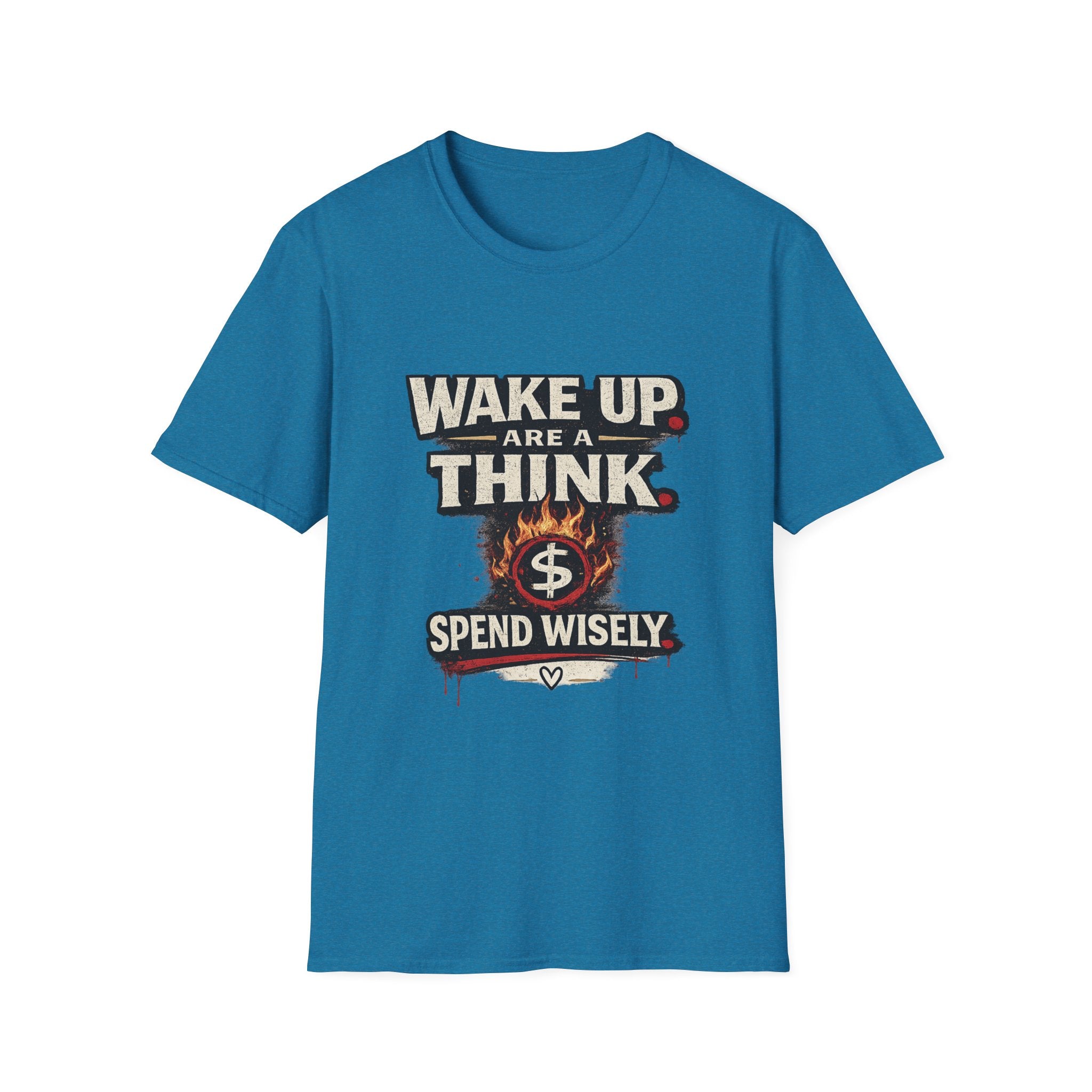 Wake Up Are A Think - Motivational Graphic T-Shirt (Spend Wisely)