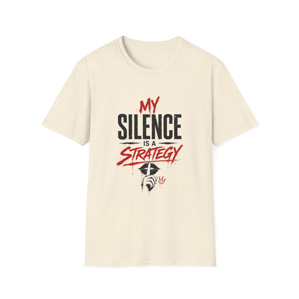 My Silence Is a Strategy T-Shirt