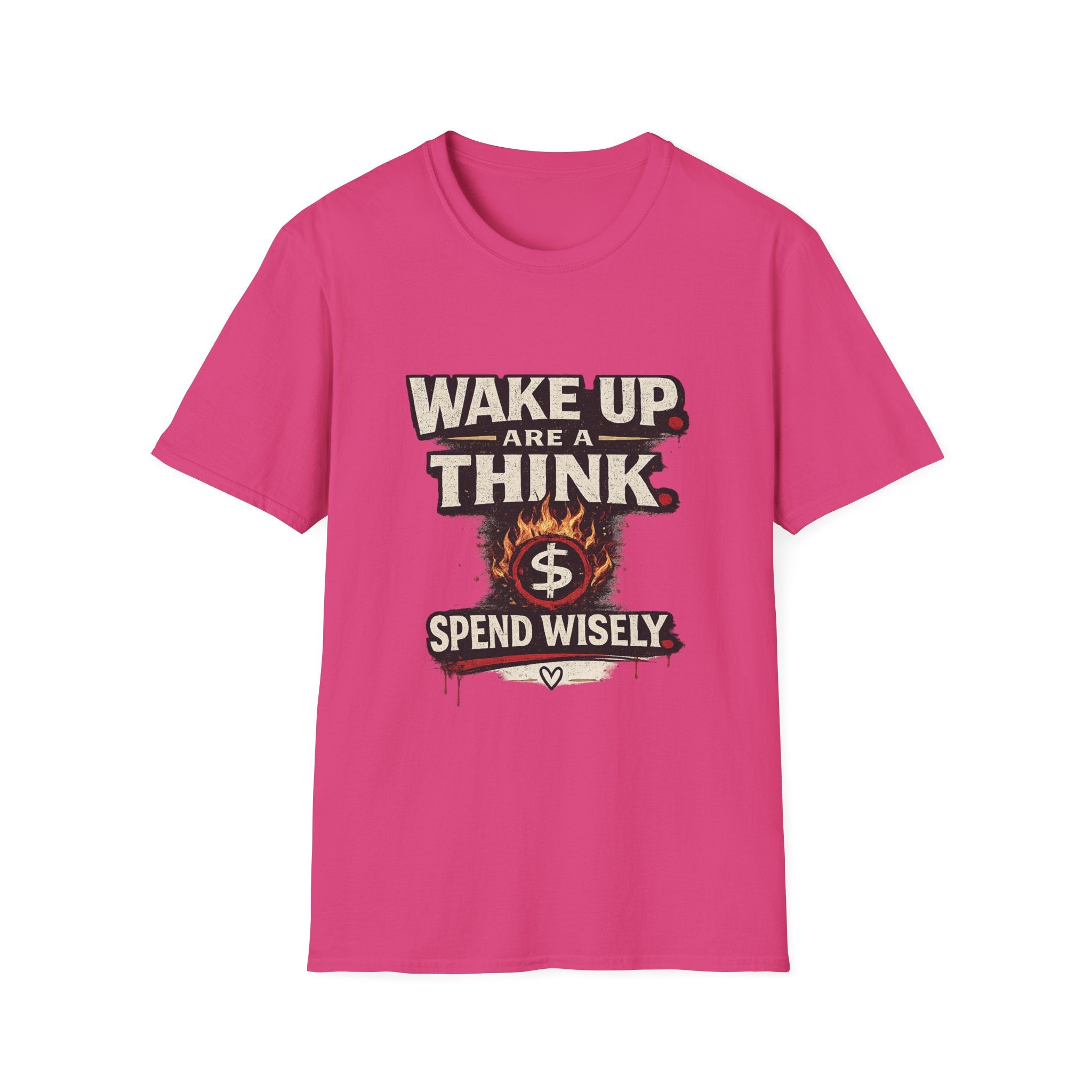 Wake Up Are A Think - Motivational Graphic T-Shirt (Spend Wisely)
