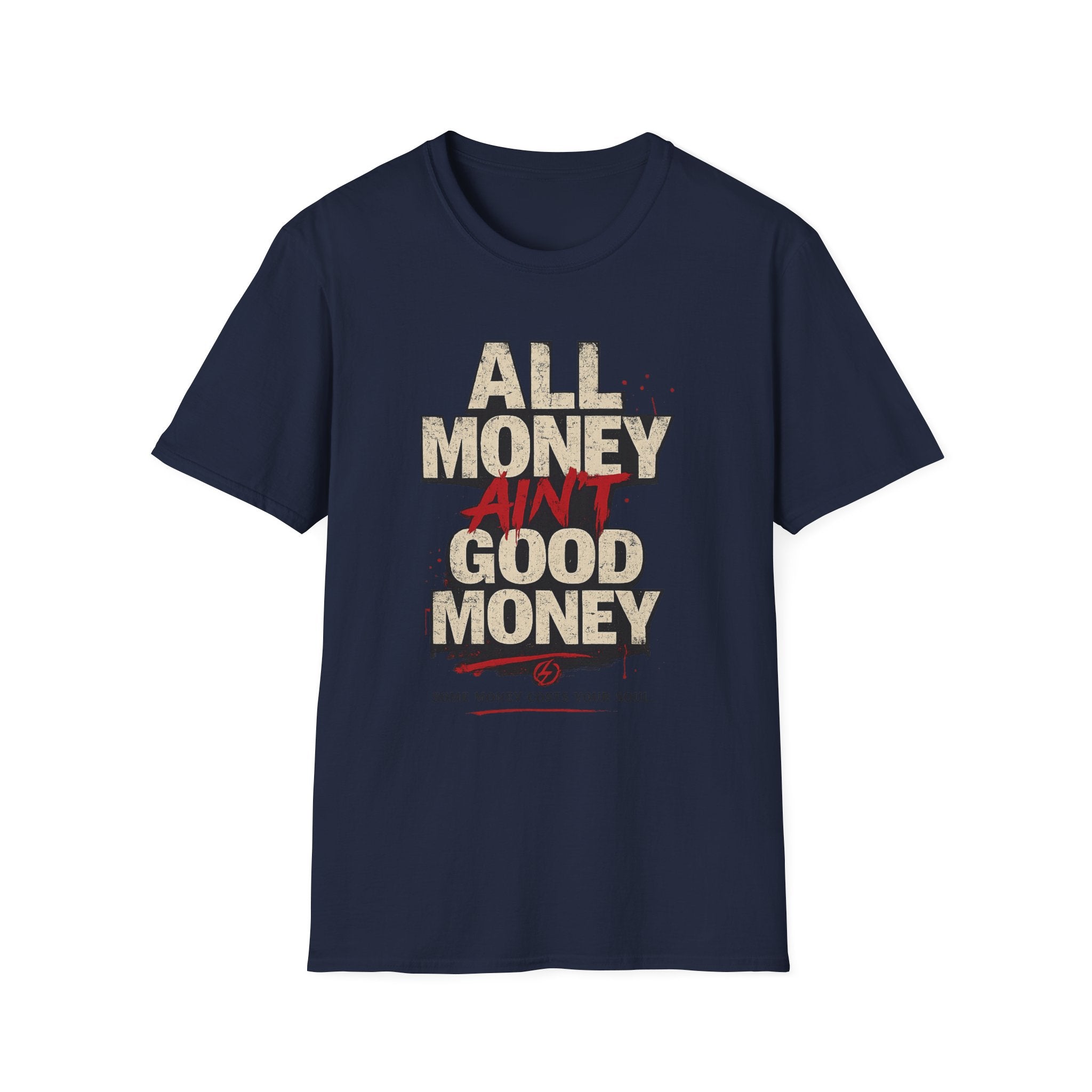All Money Ain’t Good Money Graphic Tee | Streetwear Statement Shirt
