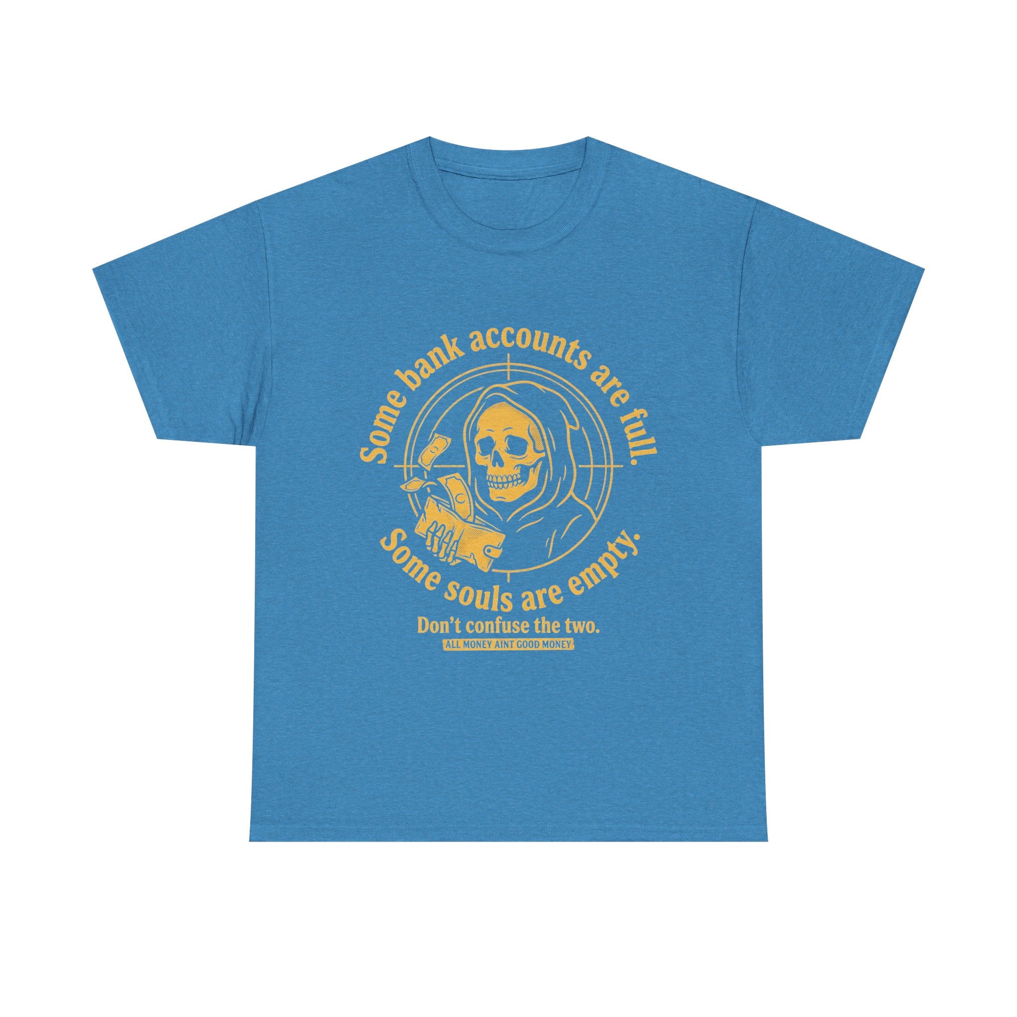 Some Bank Accounts Full, Some Souls Empty | EMPIRE Tee