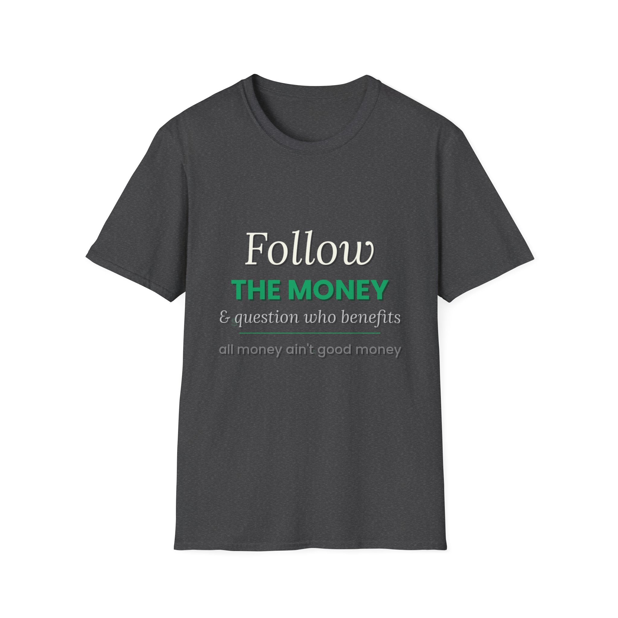 Follow The Money | Question Everything Tee