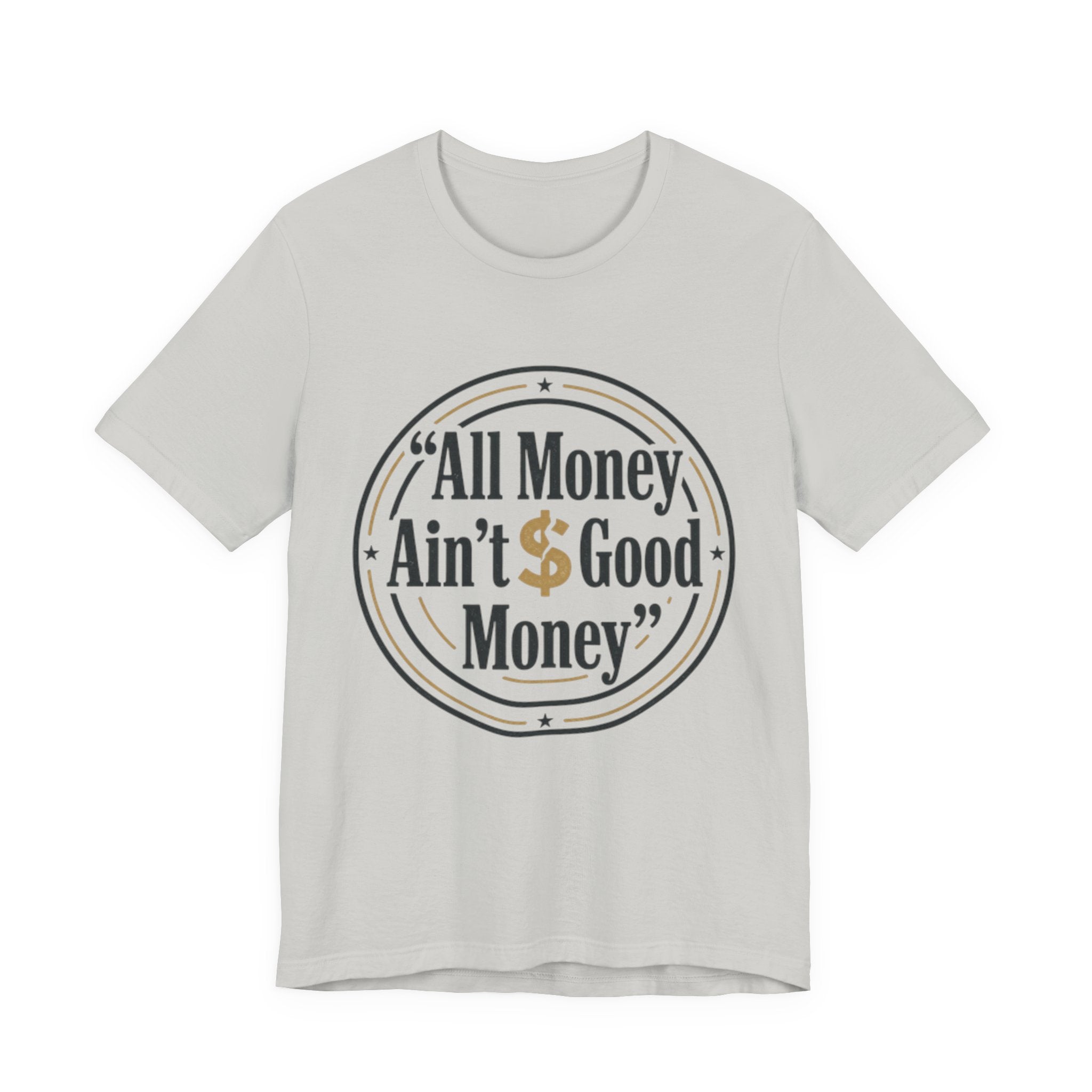 All Money Ain't Good Money | Minimalist Entrepreneur Tee