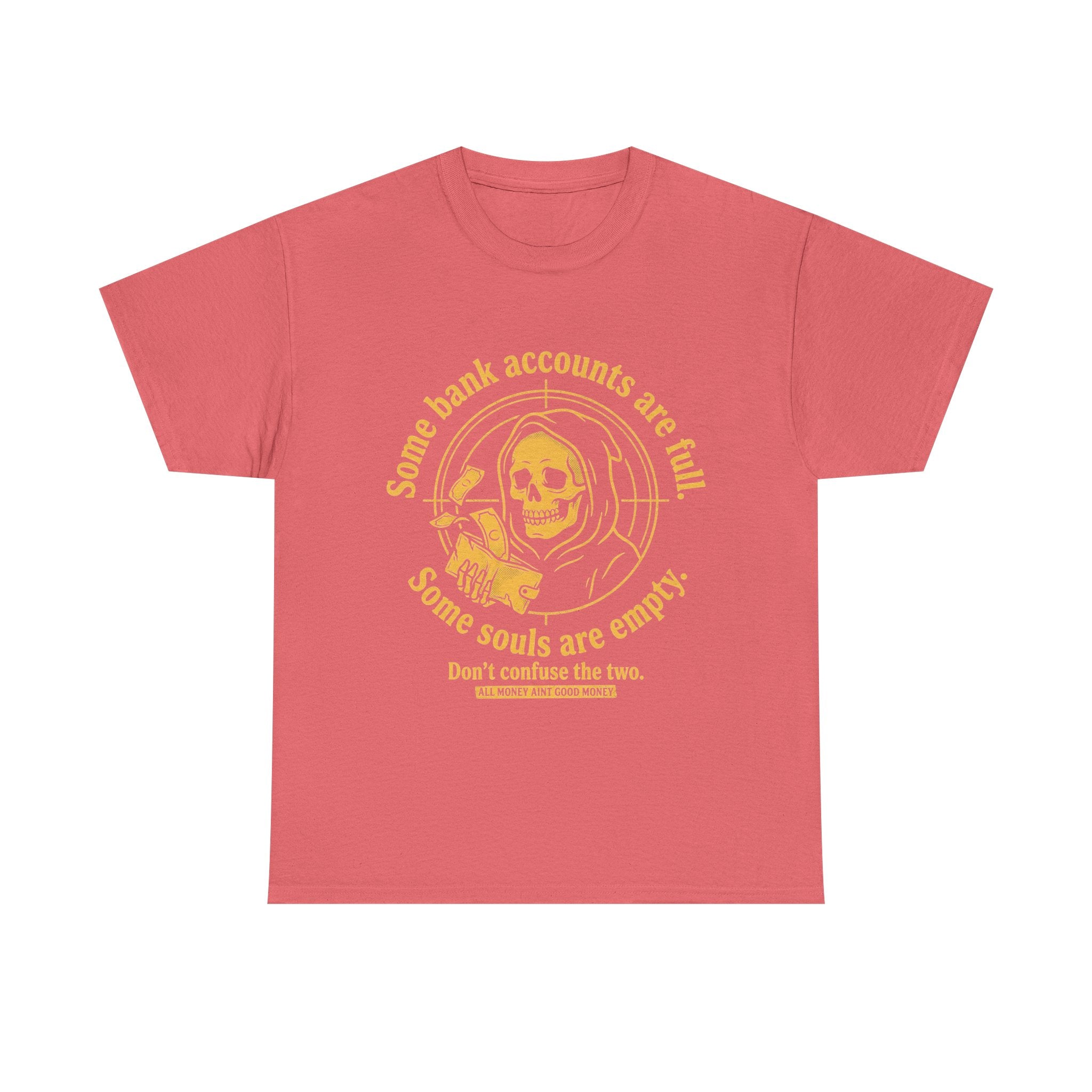Some Bank Accounts Full, Some Souls Empty | EMPIRE Tee