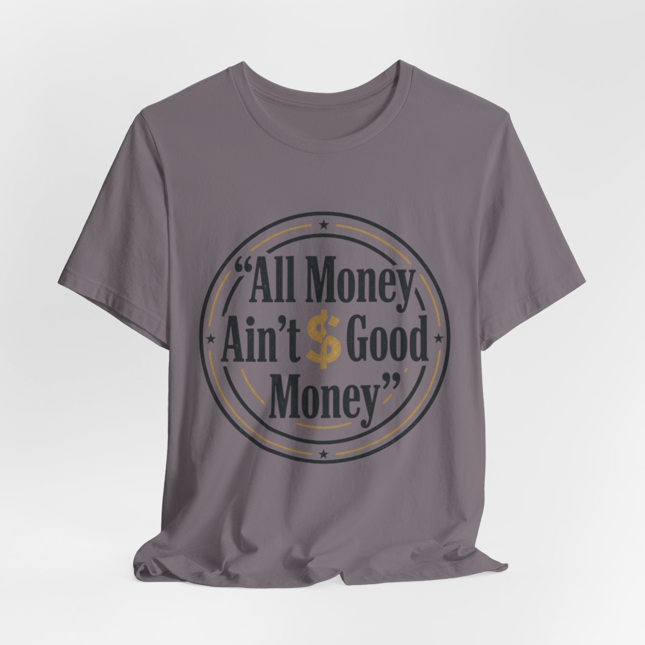 All Money Ain't Good Money | Minimalist Entrepreneur Tee