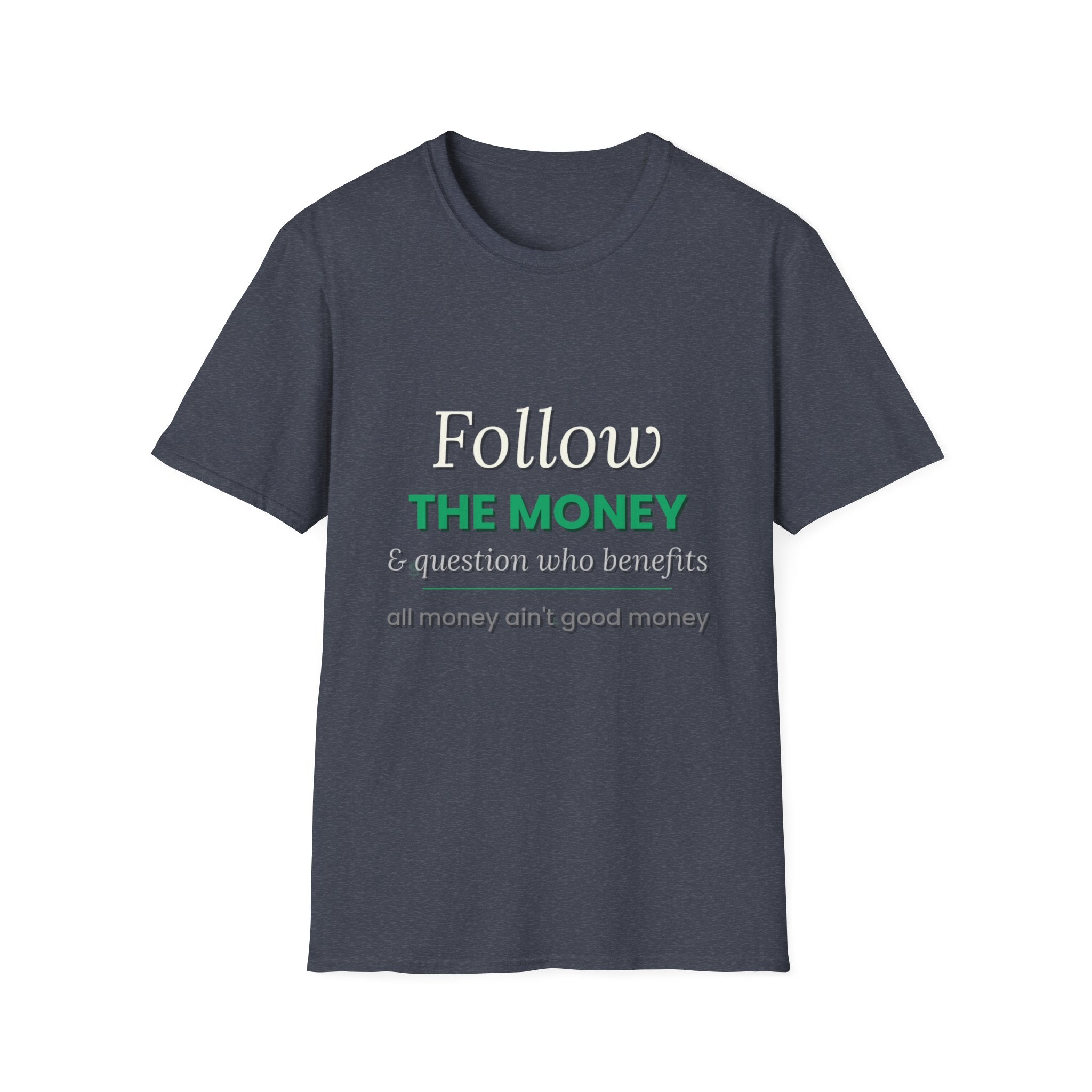 Follow The Money | Question Everything Tee