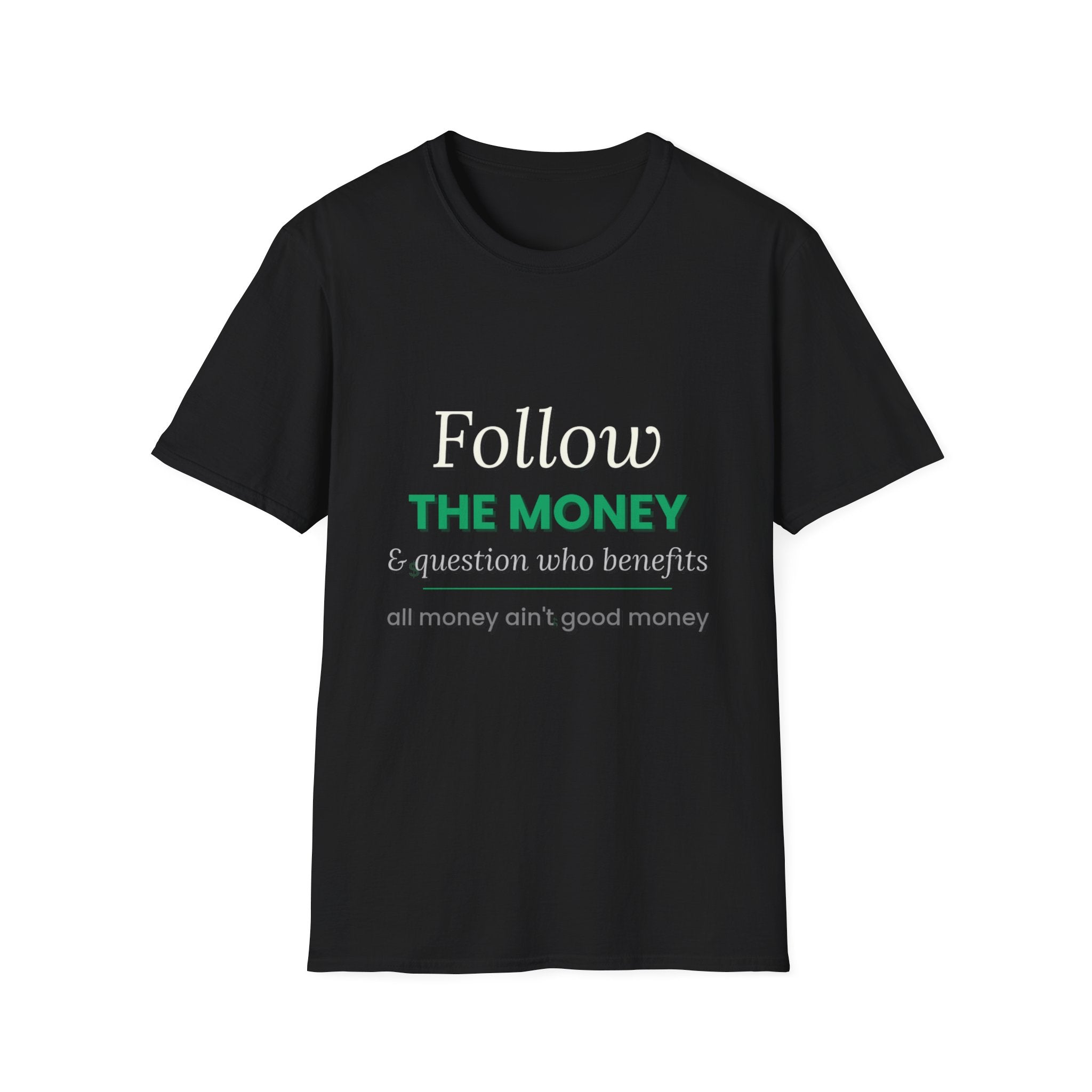 Follow The Money | Question Everything Tee