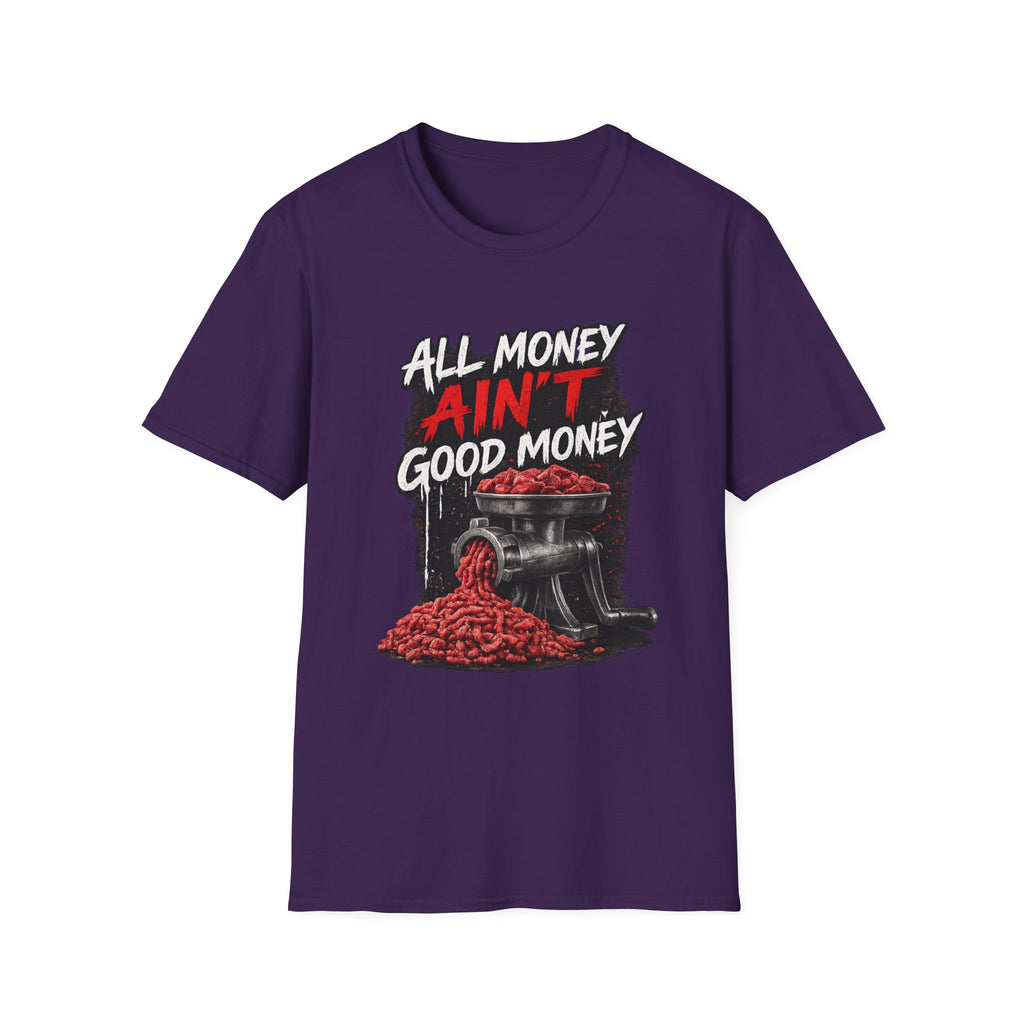 All Money Ain’t Good Money – Meat Grinder Graphic Streetwear Tee