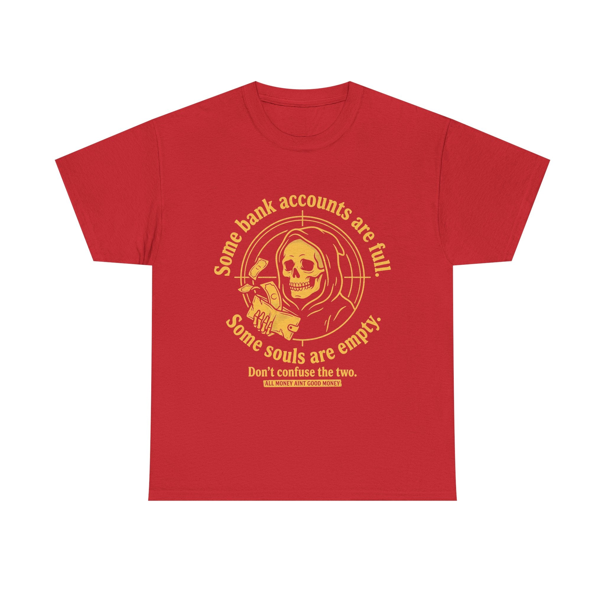 Some Bank Accounts Full, Some Souls Empty | EMPIRE Tee