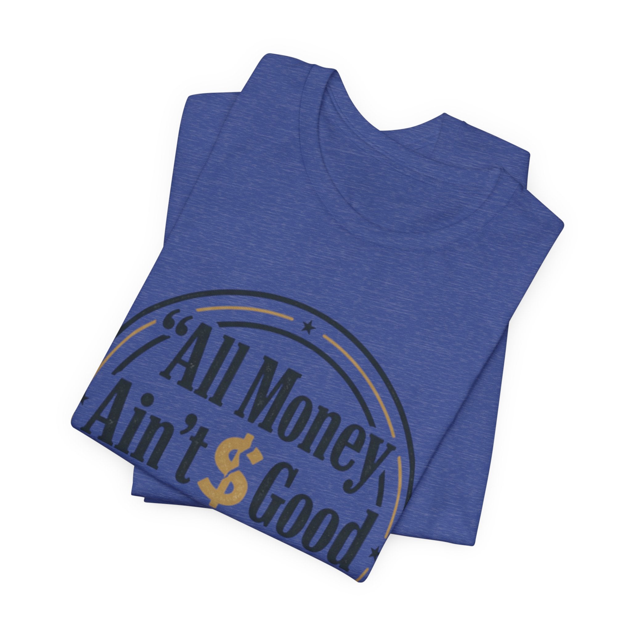 All Money Ain't Good Money | Minimalist Entrepreneur Tee
