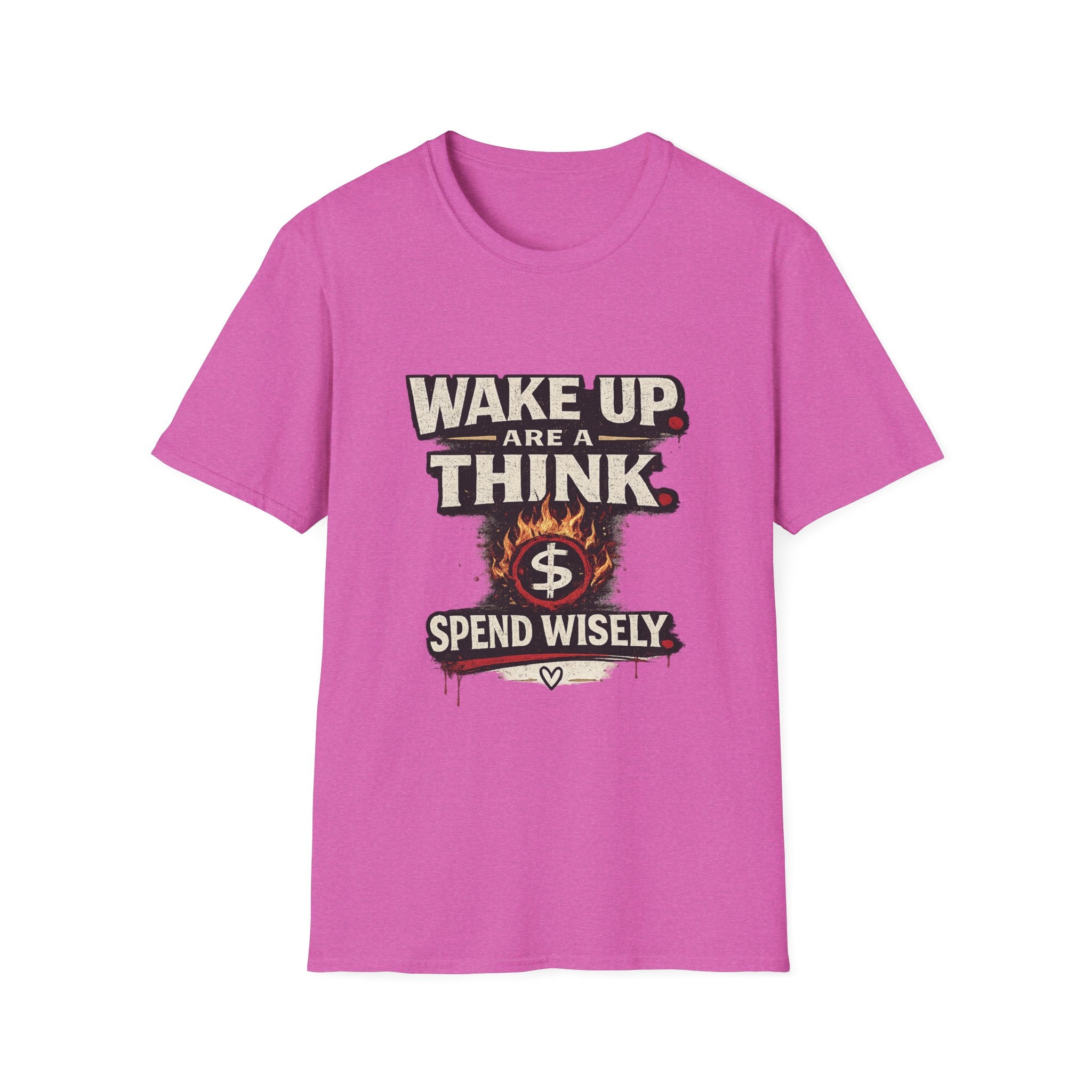 Wake Up Are A Think - Motivational Graphic T-Shirt (Spend Wisely)