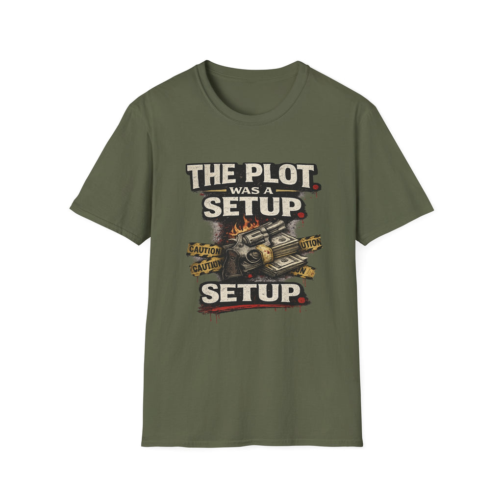 The Plot Was a Setup T‑Shirt