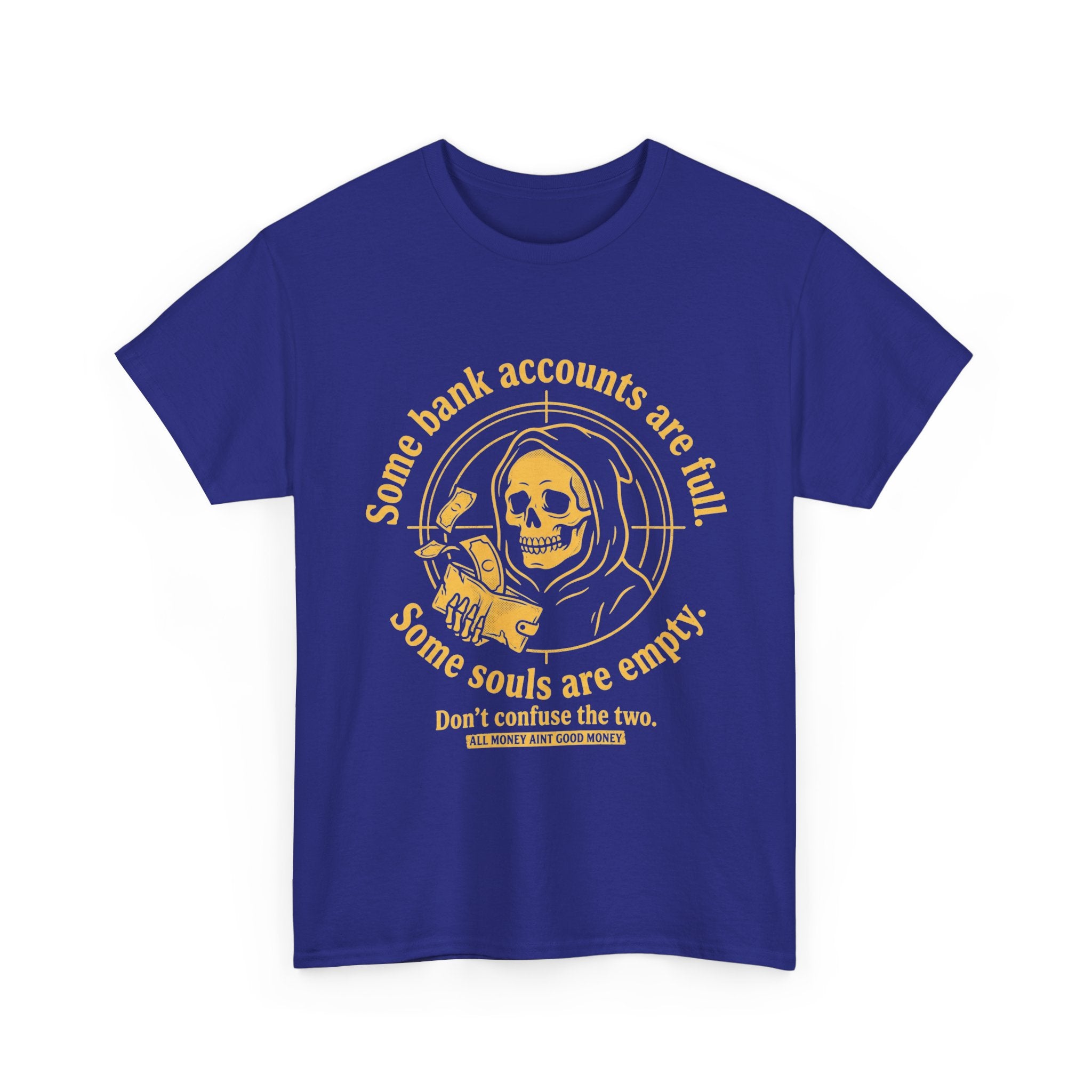 Some Bank Accounts Full, Some Souls Empty | EMPIRE Tee