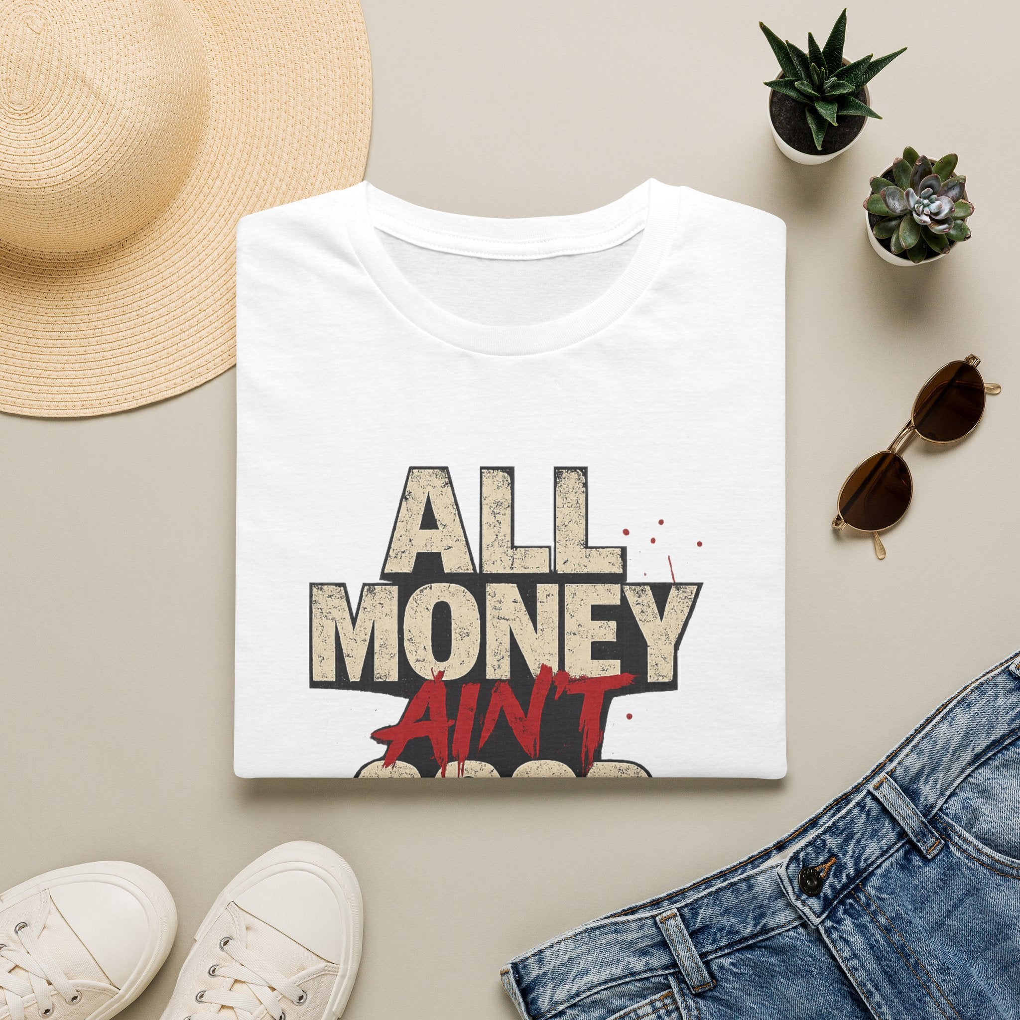 All Money Ain’t Good Money Graphic Tee | Streetwear Statement Shirt