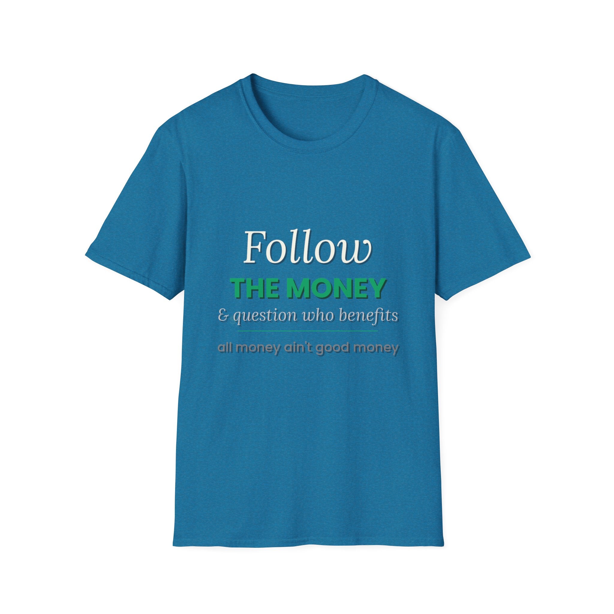 Follow The Money | Question Everything Tee