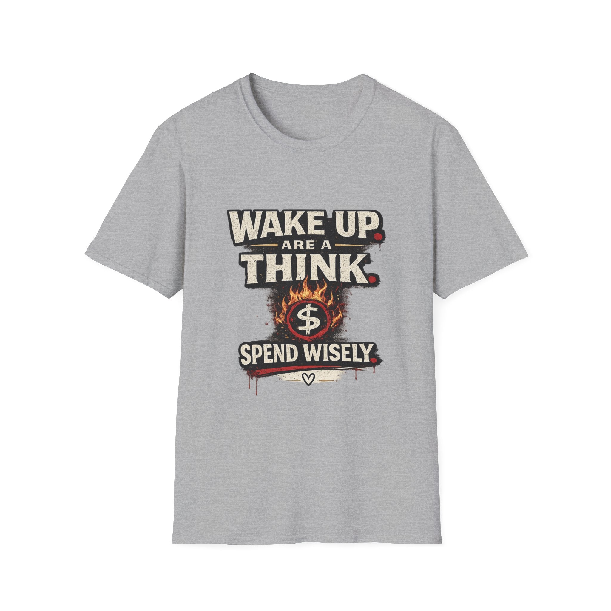 Wake Up Are A Think - Motivational Graphic T-Shirt (Spend Wisely)