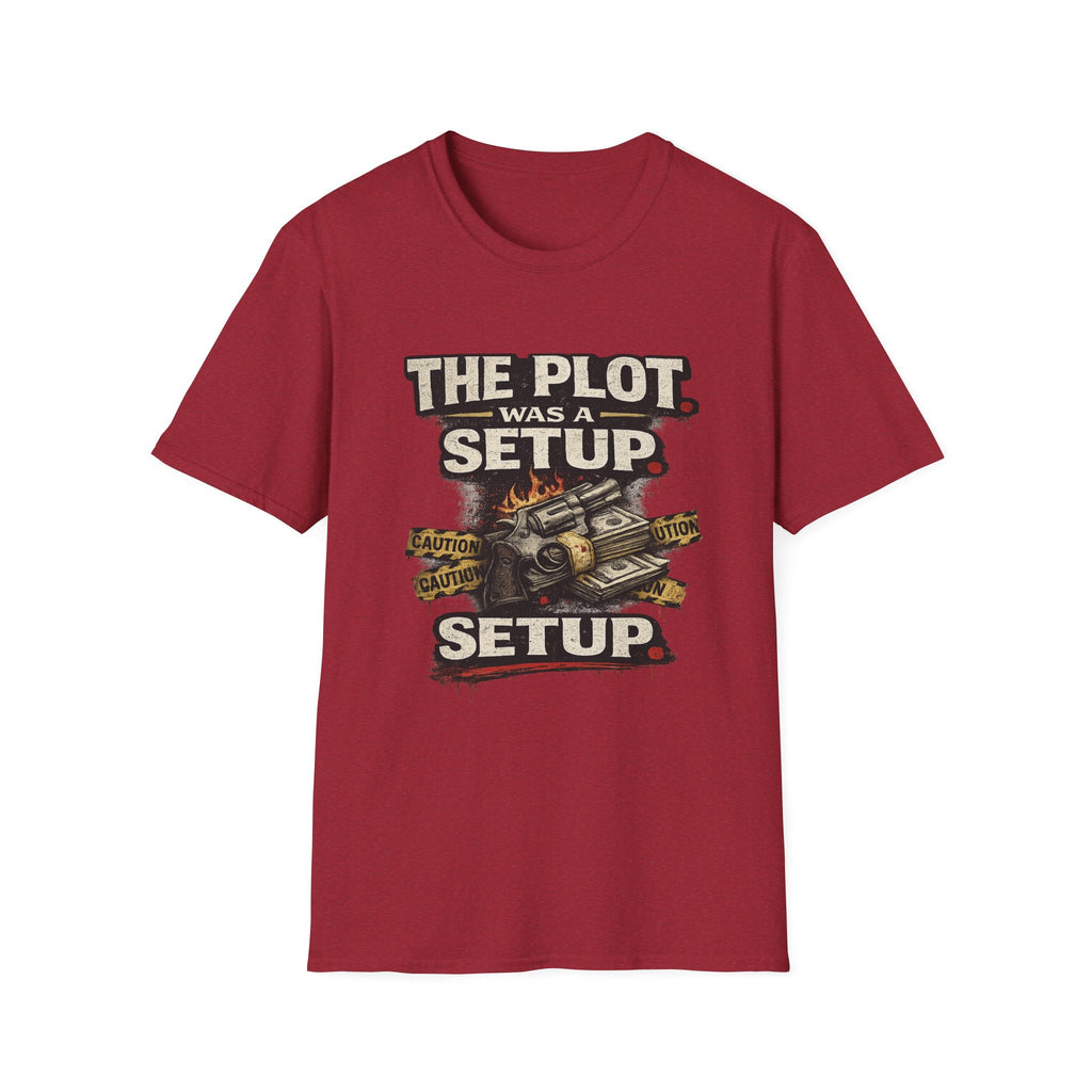 The Plot Was a Setup T‑Shirt