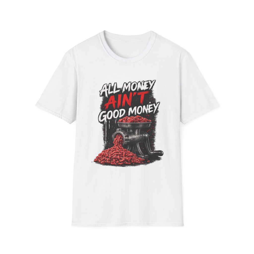 All Money Ain’t Good Money – Meat Grinder Graphic Streetwear Tee