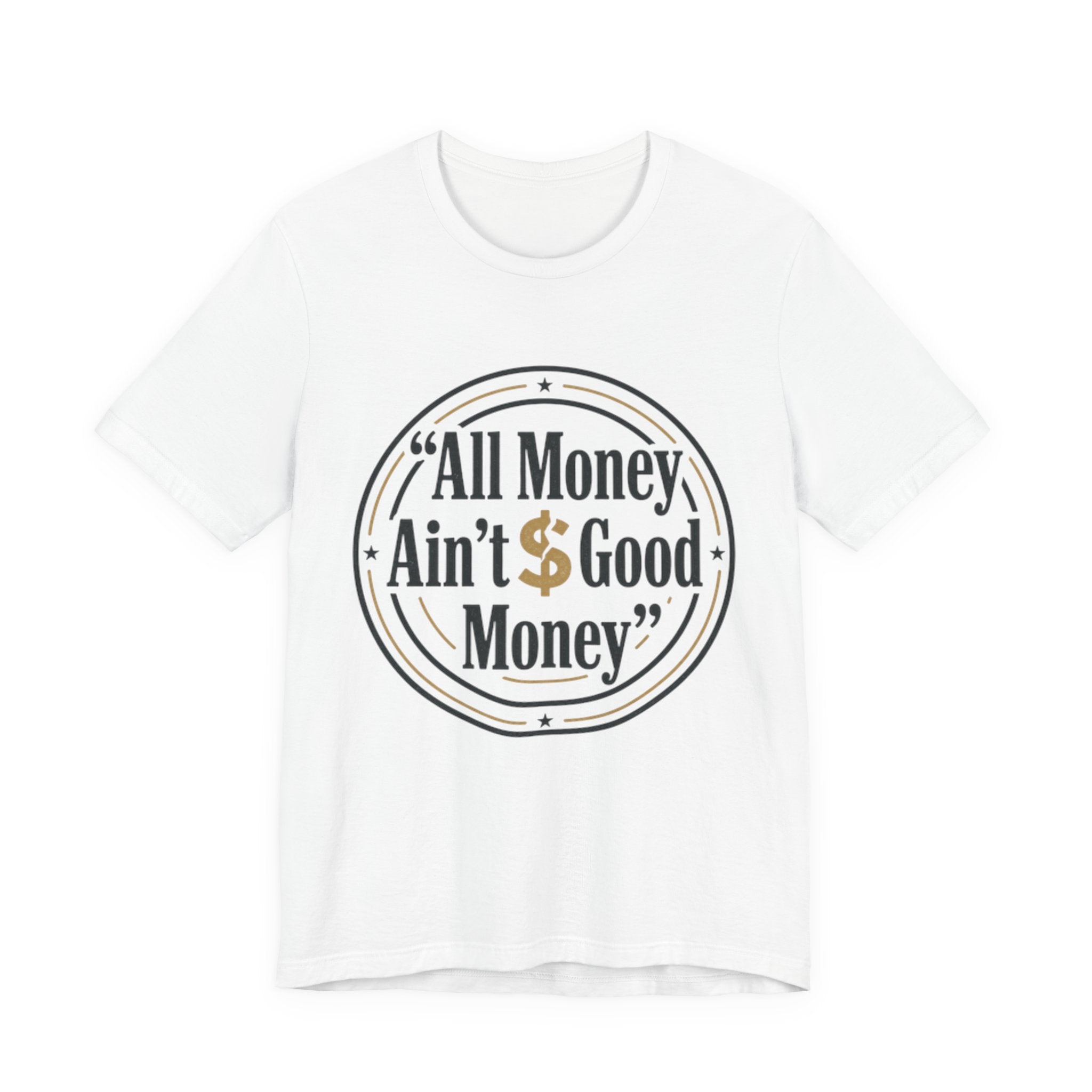 All Money Ain't Good Money | Minimalist Entrepreneur Tee