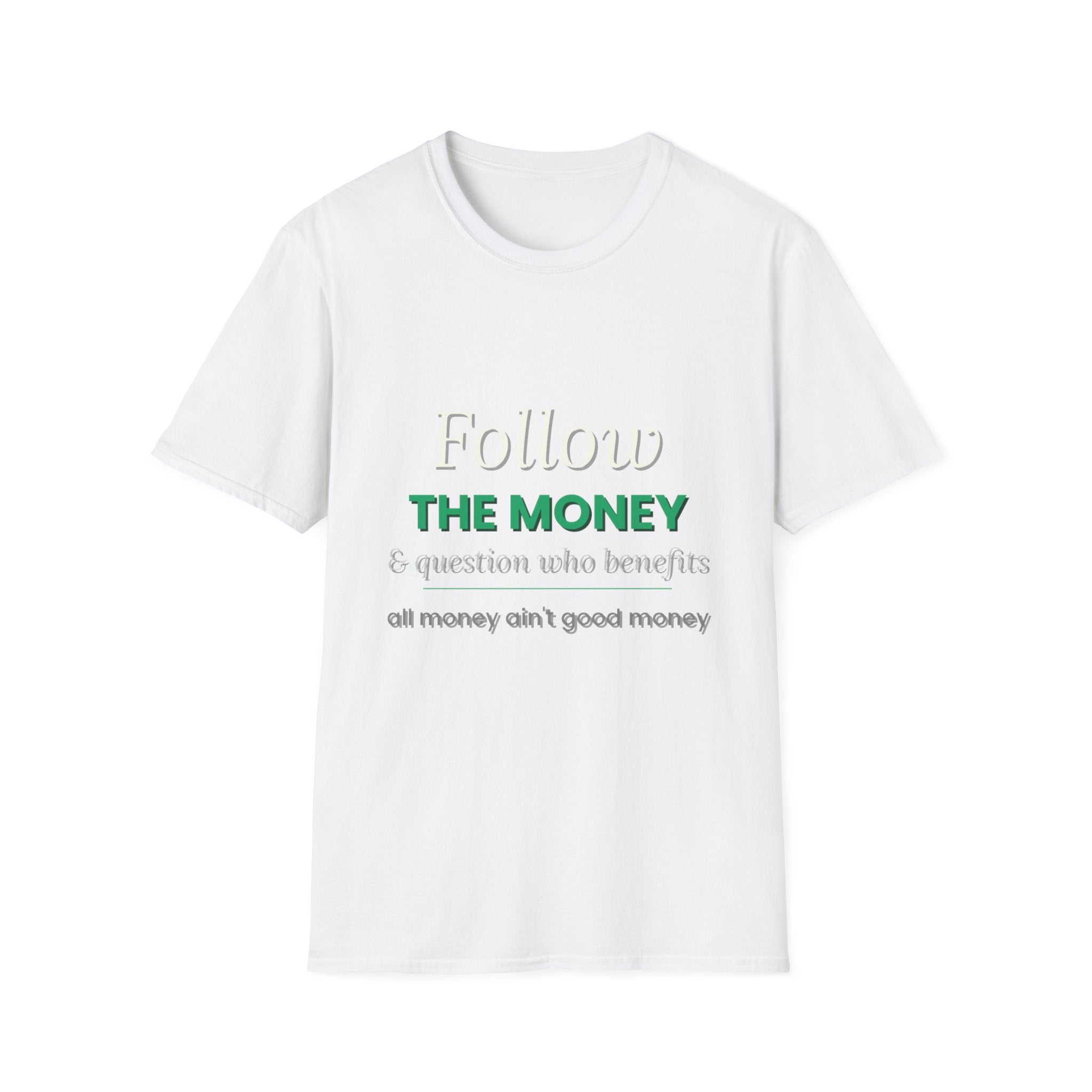 Follow The Money | Question Everything Tee