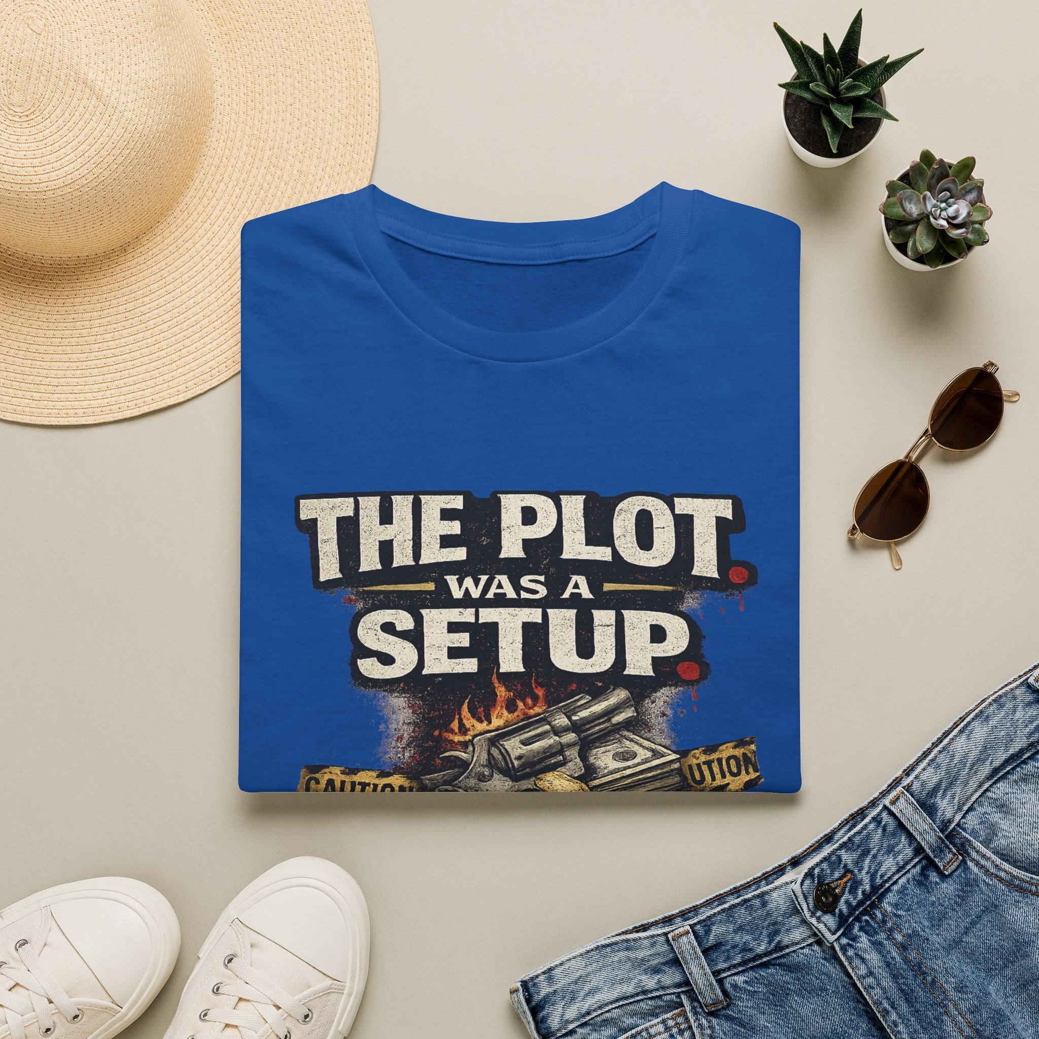The Plot Was a Setup T‑Shirt