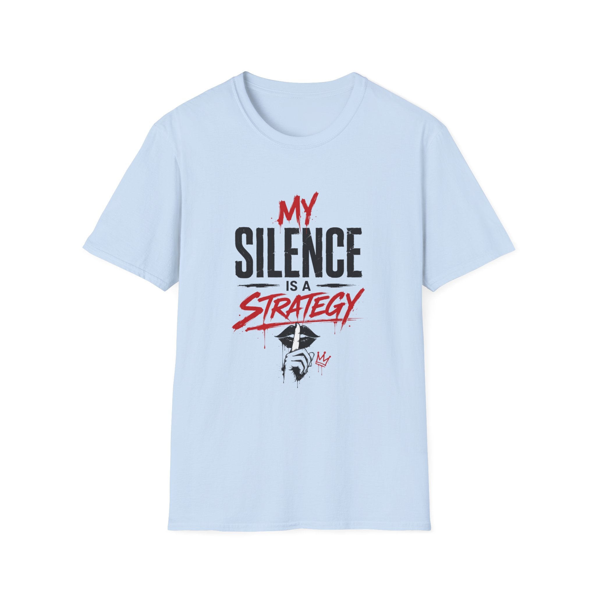 My Silence Is a Strategy T-Shirt