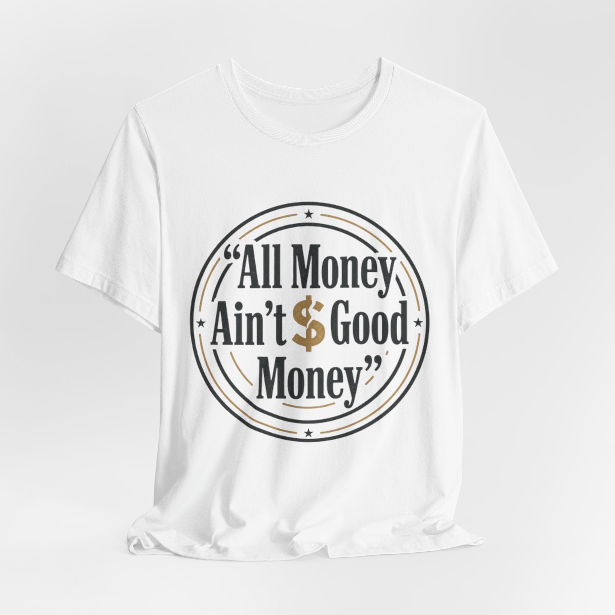 All Money Ain't Good Money | Minimalist Entrepreneur Tee