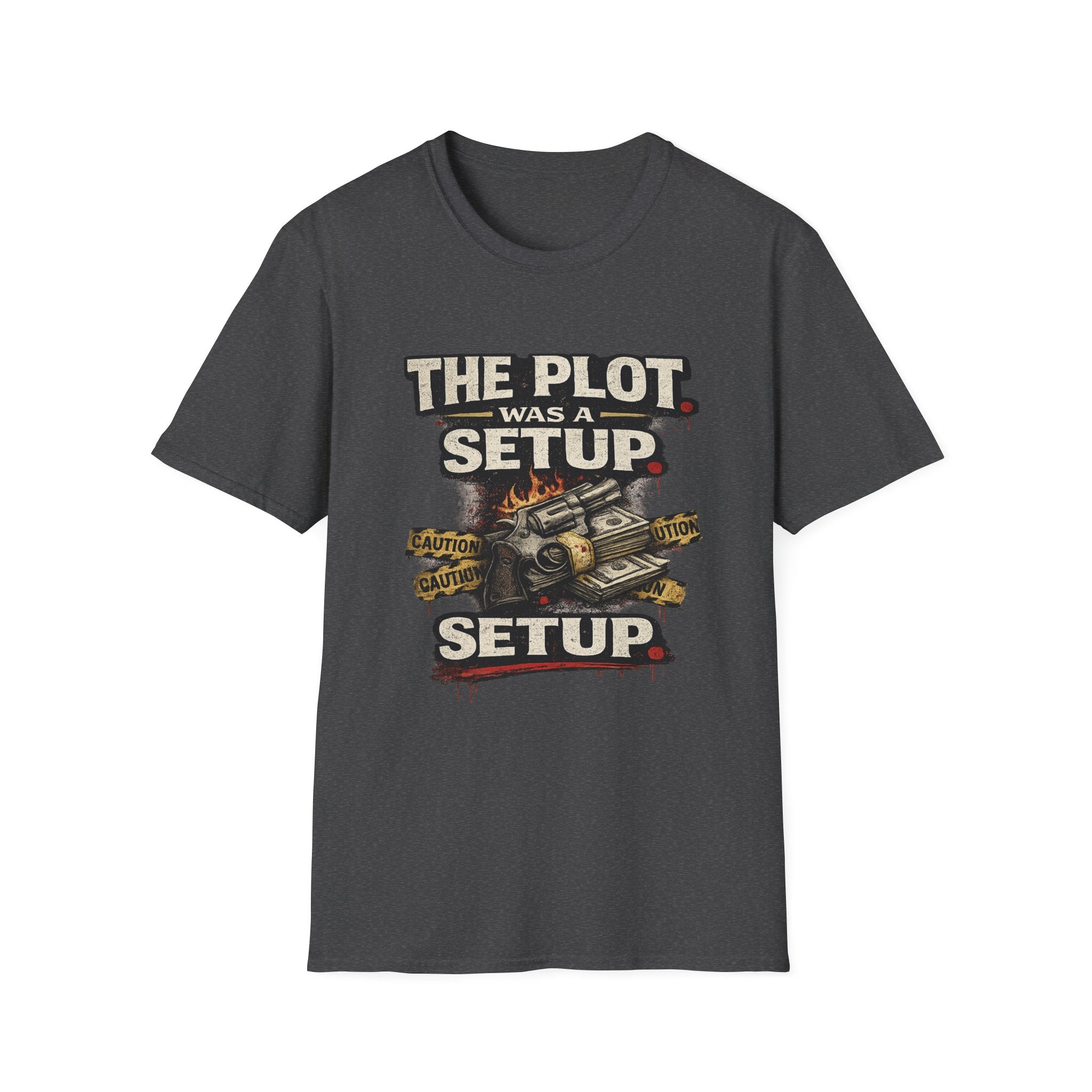 The Plot Was a Setup T‑Shirt